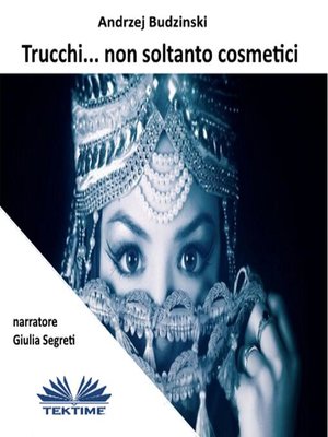 cover image of Trucchi... Non Soltanto Cosmetici